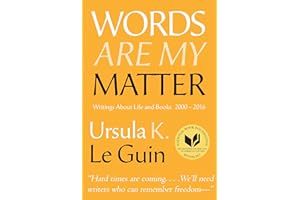 Words Are My Matter: Writings About Life and Books, 2000-2016, with a Journal of a Writer s Week