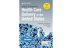 Jonas and Kovner's Health Care Delivery in the United States