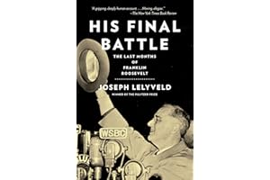 His Final Battle: The Last Months of Franklin Roosevelt