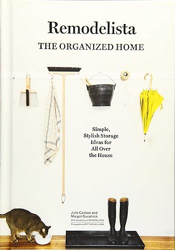Download Remodelista: The Organized Home: Simple, Stylish Storage Ideas for All over the House PDF