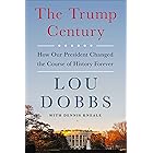 The Trump Century: How Our President Changed the Course of History Forever