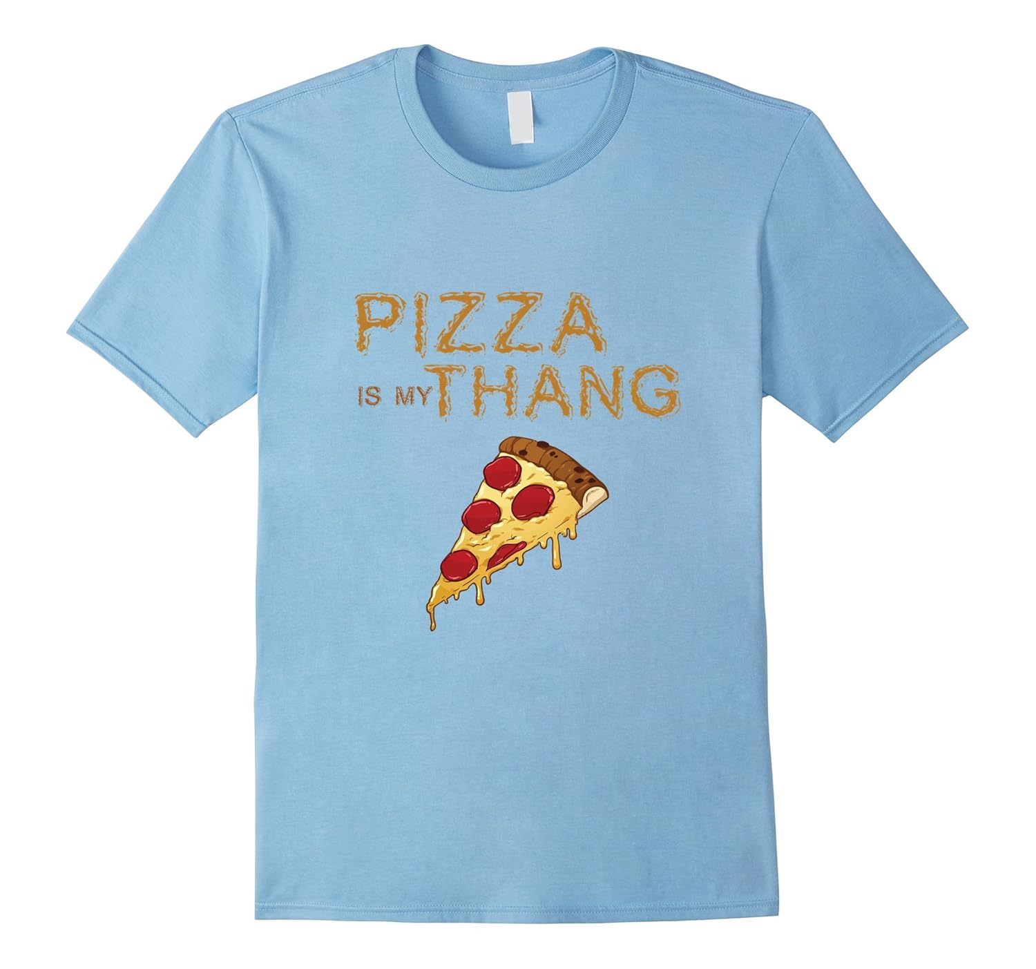 Pizza Shirt: Pizza is my Thang-Rose