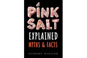 Pink Salt Explained: Myths and Facts: Morning Rituals, Detox, Metabolism, and the Weight Loss Trick Revealed with Science and