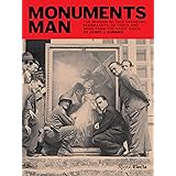 Monuments Man: The Mission to Save Vermeers, Rembrandts, and Da Vincis from the Nazis' Grasp