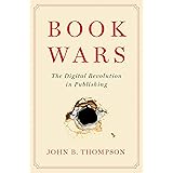 Book Wars: The Digital Revolution in Publishing