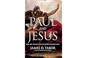 Paul and Jesus: How the Apostle Transformed Christianity