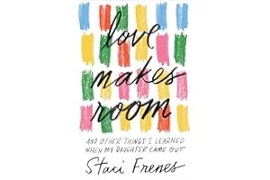 Love Makes Room: And Other Things I Learned When My Daughter Came Out (Regnum Studies in Global Christianity)