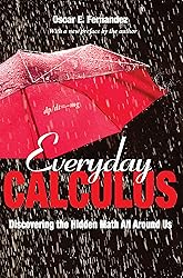 Everyday Calculus: Discovering the Hidden Math All