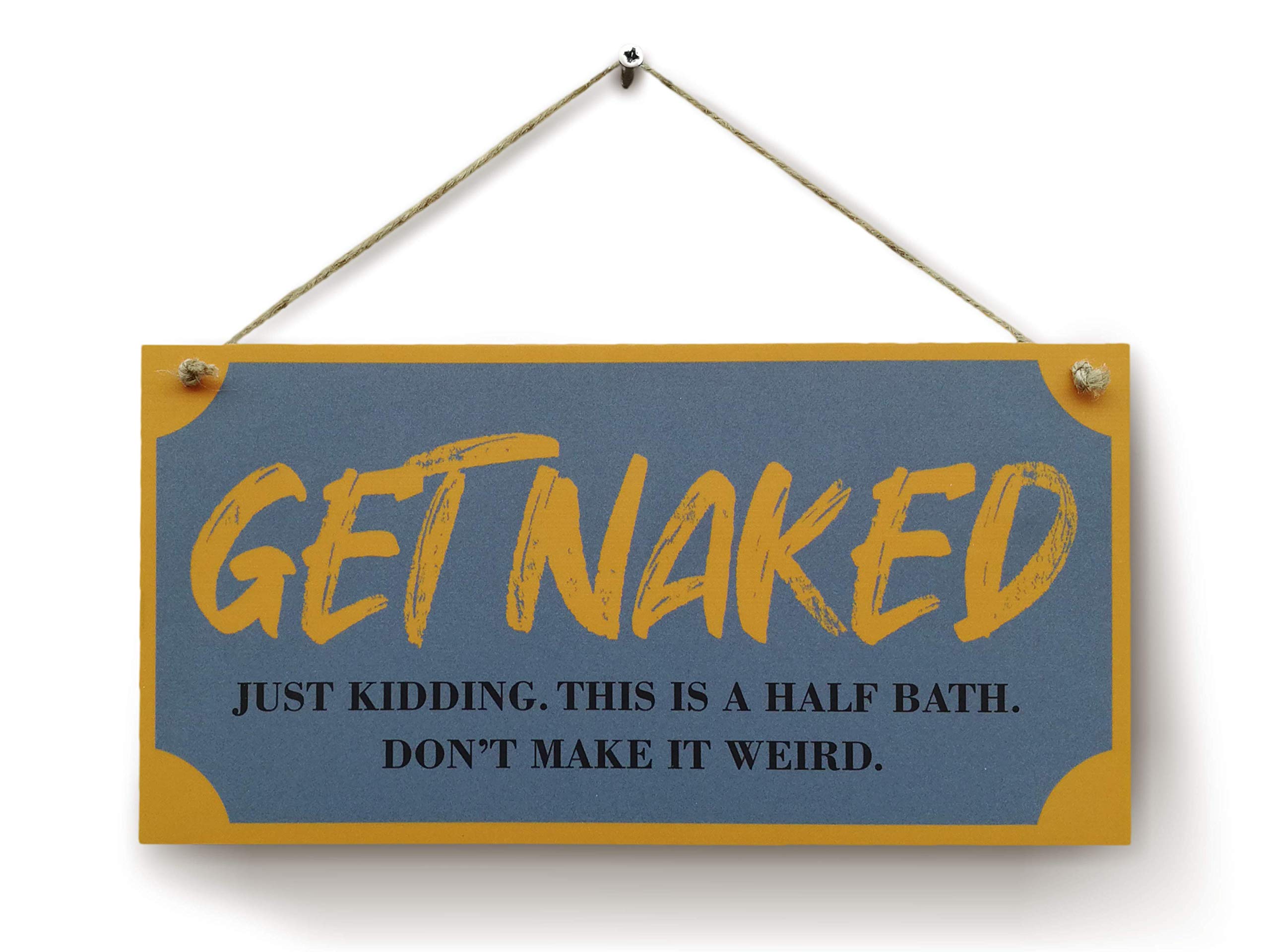 CARISPIBET Get Naked - Home decoration sign fun & quirky bathroom decor plaque with joke 6x12"