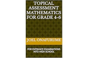 TOPICAL ASSESSMENT MATHEMATICS FOR GRADE 4-6: Better Explained Math Grade 4-6