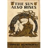 The Sun Also Rises: (Original Classic Editions)