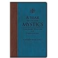 A Year With the Mystics: Visionary Wisdom for Daily Living