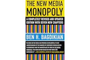 The New Media Monopoly: A Completely Revised and Updated Edition with Seven New Chapters