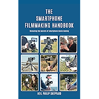 The Smartphone Filmmaking Handbook: Revealing the secrets of smartphone movie making book cover The Smartphone Filmmaking Handbook: Revealing the secrets of smartphone movie making book cover