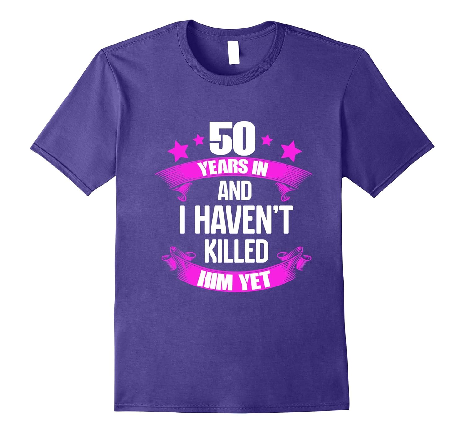 50th Wedding Anniversary T-Shirt For Wife. Funny Gifts Ideas-ANZ