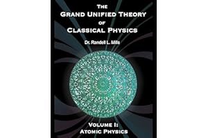 THE GRAND UNIFIED THEORY OF CLASSICAL PHYSICS: VOLUME I: ATOMIC PHYSICS