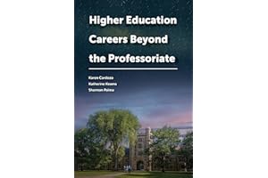 Higher Education Careers Beyond the Professoriate (Navigating Careers in Higher Education)
