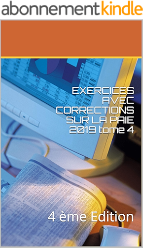 Download EXERCICES AVEC CORRECTIONS SUR LA PAIE 2019 tome 4: 4 ème Edition PDF