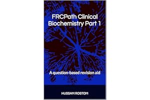 FRCPath Clinical Biochemistry Part 1: A question-based revision aid