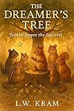 The Dreamer's Tree: Told by Josper the Squirrel