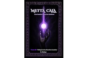 Metta Cala: Une lumière dans les ténèbres (La dernière lumière t. 3) (French Edition)