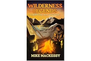 Wilderness Legends: A Mountain Man Adventure (Finn: Mountain Man: Frontier Wilderness Book 3)