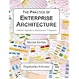 The Practice of Enterprise Architecture: A Modern Approach to Business and IT Alignment