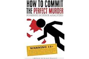 How to Commit the Perfect Murder: Forensic Science Analyzed