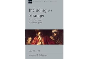 Including the Stranger: Foreigners in the Former Prophets (New Studies in Biblical Theology Book 50)