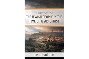 A History of the Jewish People in the Time of Jesus Christ
