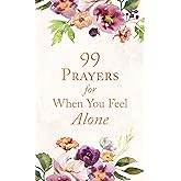 99 Prayers for When You Feel Alone