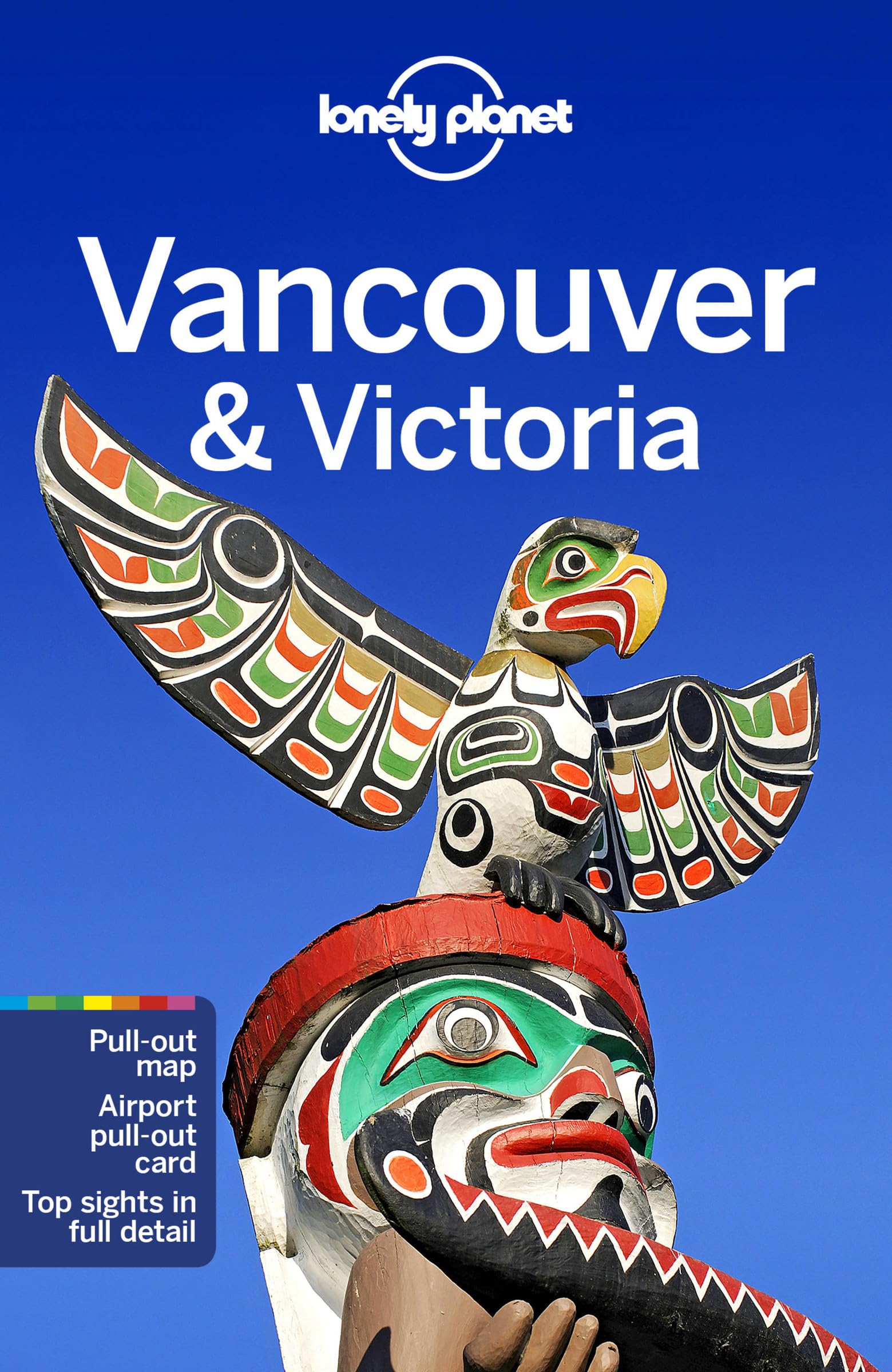 Lonely Planet Vancouver & Victoria 8 (Travel Guide)