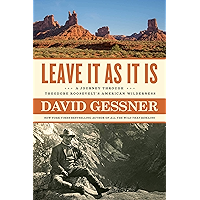 Leave It As It Is: A Journey Through Theodore Roosevelt's American Wilderness book cover