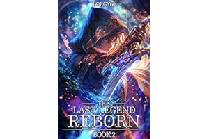 The Last Legend Reborn Book 2: An OP MC Regression LitRPG