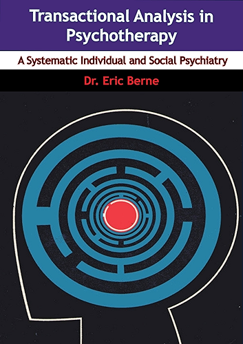 Download Transactional Analysis in Psychotherapy: A Systematic Individual and Social Psychiatry (English Edition) PDF