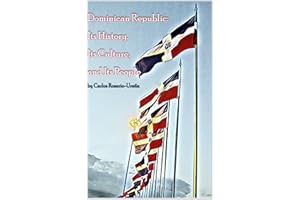 Dominican Republic: Its History, Its Culture, and Its People: In Black & White