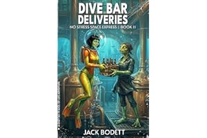 Dive Bar Deliveries: A Cozy, Low-Stakes, Slice-of-Life Sci-fi Adventure (No Stress Space Express Book 11)