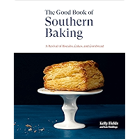 The Good Book of Southern Baking: A Revival of Biscuits, Cakes, and Cornbread book cover