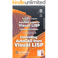 Controlling AutoCAD from Visual LISP: Release 2019 edition. (AutoCAD expert's Visual LISP Book 2)