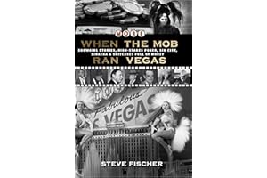 More When the Mob Ran Vegas: Showgirl Stories, High-Stakes Poker, Sin City, Sinatra and Suitcases Full of Money