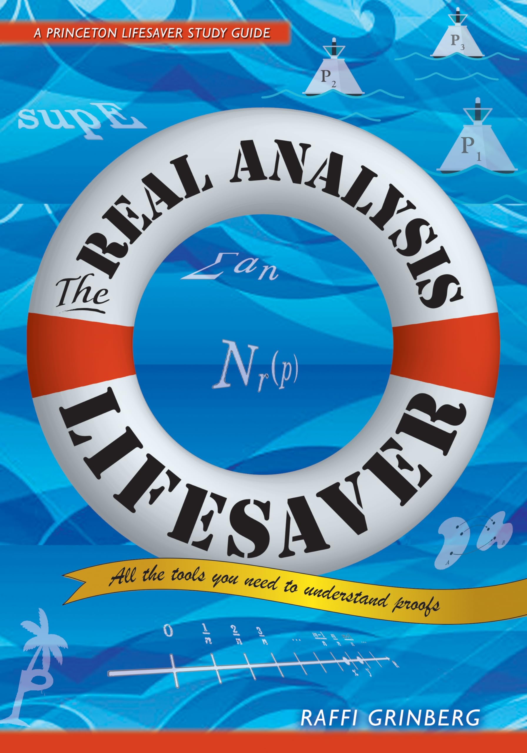 The Real Analysis Lifesaver: All the Tools You Need