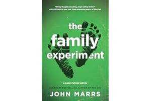 The Family Experiment: A Gripping Dystopian Thriller Exploring the Dark Side of Digital Parenthood and the Quest for Human Co