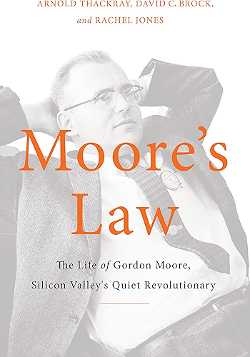 Download Moore's Law: The Life of Gordon Moore, Silicon Valley's Quiet Revolutionary (English Edition) PDF