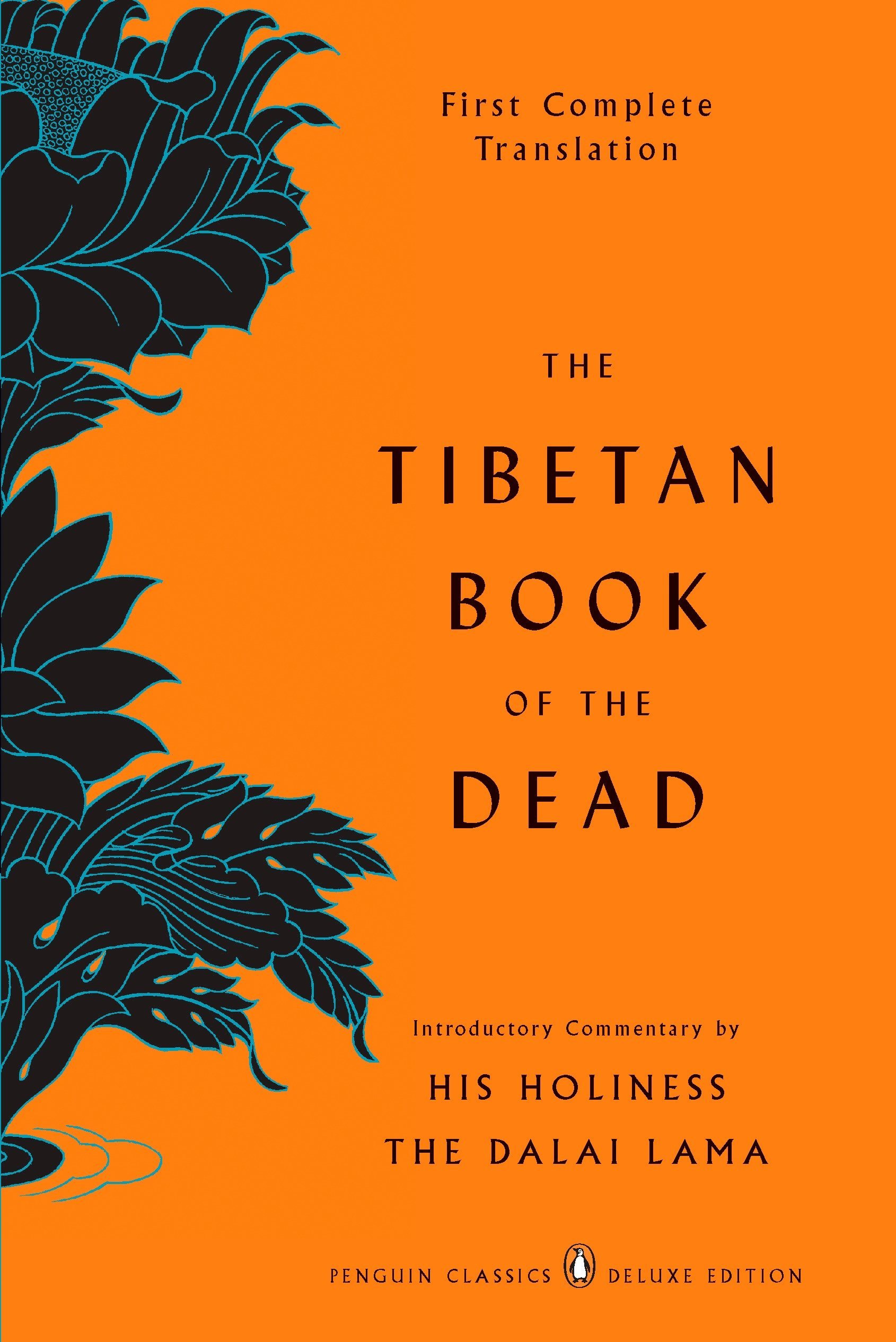 The Tibetan Book Of The Dead First Complete Translation Penguin Classics Deluxe Edition Coleman Graham Jinpa Thupten Dorje Gyurme Dalai Lama 8601419238576 Amazon Com Books