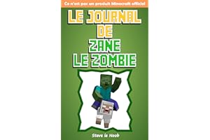 Le Journal de Zane le zombie: Ce n'est pas un produit Minecraft officiel (French Edition)