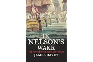 In Nelson's Wake: The Navy and the Napoleonic Wars