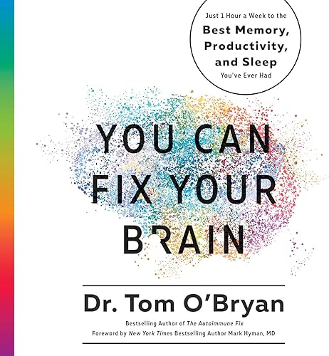 Download You Can Fix Your Brain: Just 1 Hour a Week to the Best Memory, Productivity, and Sleep You've Ever Had PDF