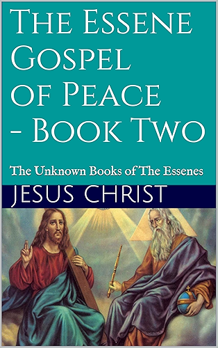 Download The Essene Gospel of Peace - Book Two: The Unknown Books of The Essenes (English Edition) PDF