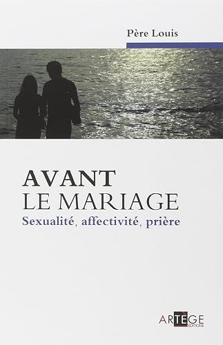 Download Avant le mariage: Sexualité, affectivité, prière PDF
