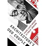 Architecture's Odd Couple: Frank Lloyd Wright and Philip Johnson